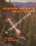 Western Pacific's Diesel Years by STRAPAC, Joseph A.